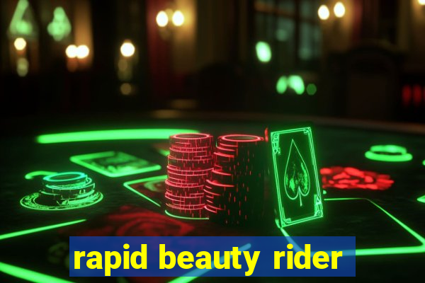 rapid beauty rider