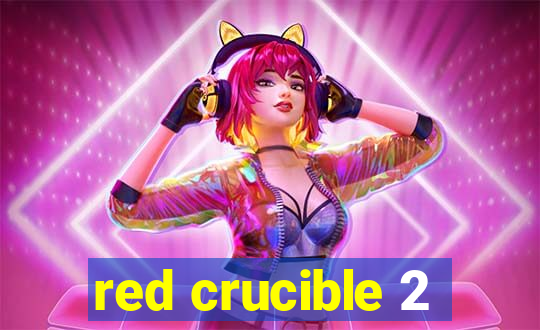 red crucible 2