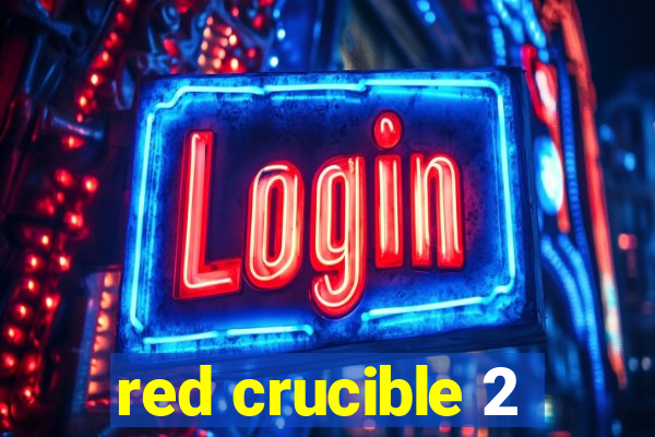 red crucible 2