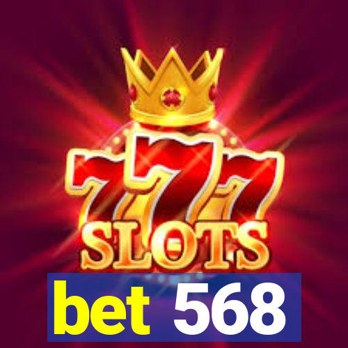 bet 568