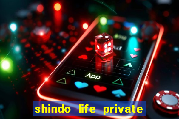 shindo life private server blaze