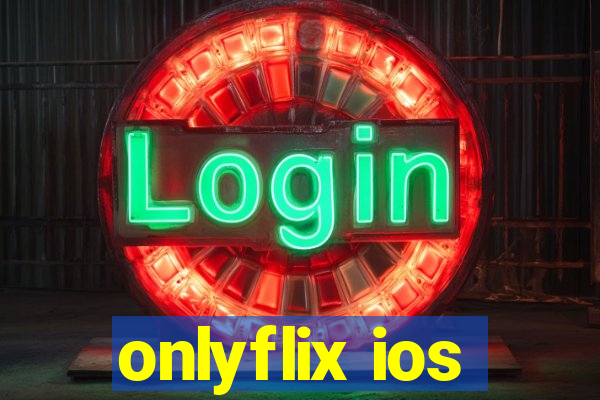 onlyflix ios