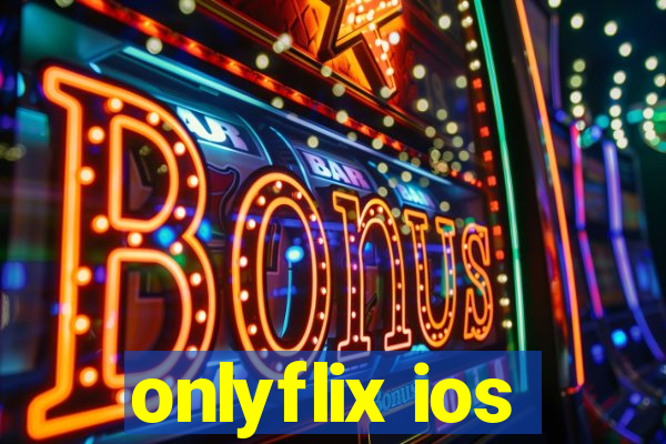 onlyflix ios