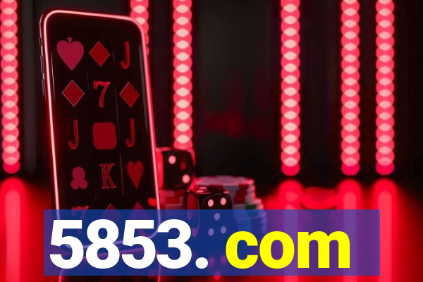 5853. com