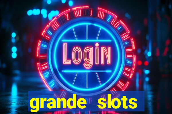 grande slots jackpot louco