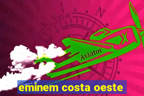 eminem costa oeste