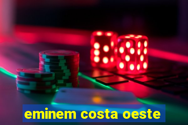 eminem costa oeste