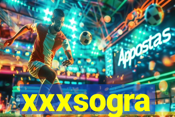 xxxsogra