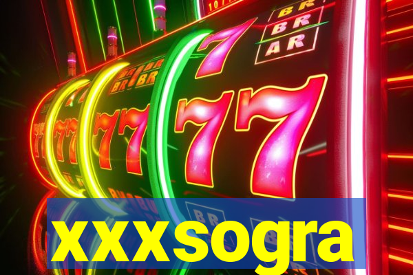 xxxsogra