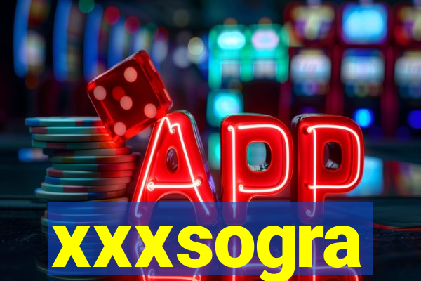xxxsogra