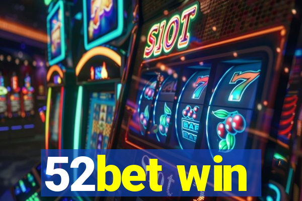 52bet win