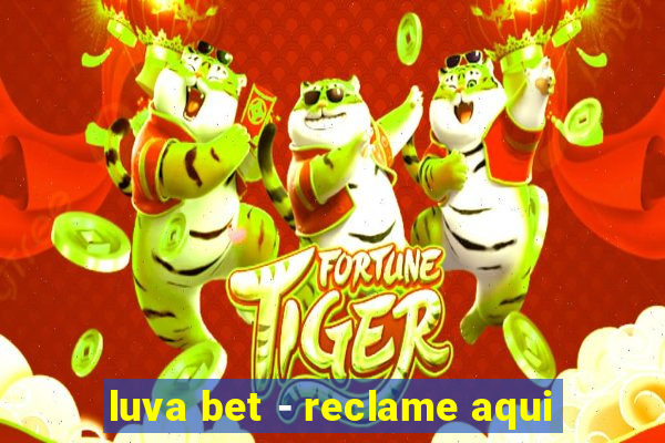 luva bet - reclame aqui