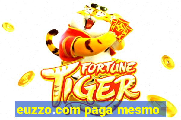 euzzo.com paga mesmo