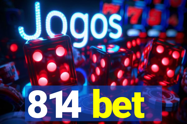 814 bet