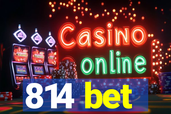 814 bet