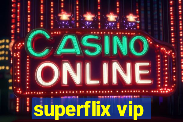 superflix vip