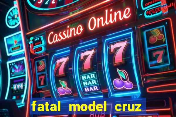 fatal model cruz das almas bahia