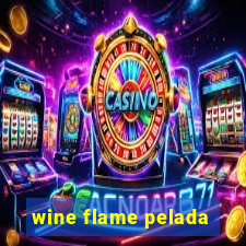 wine flame pelada