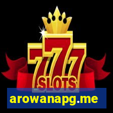 arowanapg.me