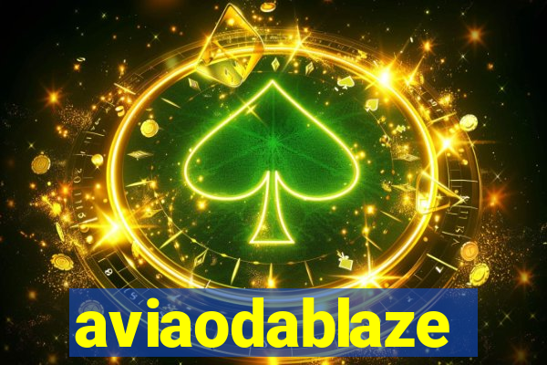 aviaodablaze