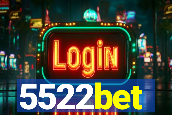 5522bet