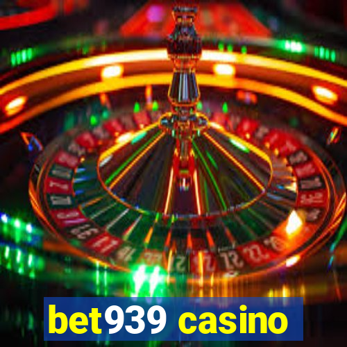 bet939 casino