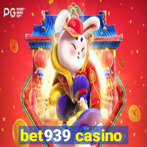 bet939 casino