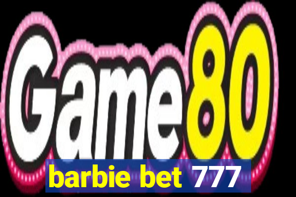 barbie bet 777