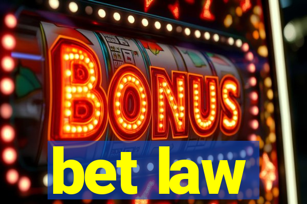 bet law