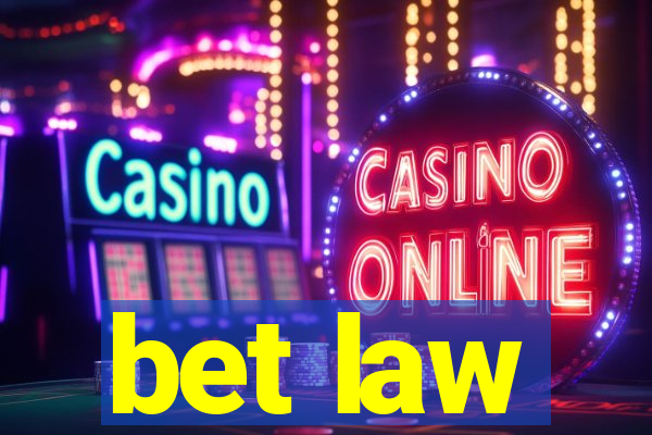 bet law