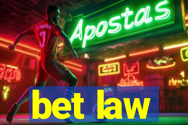 bet law