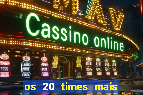 os 20 times mais antigos do brasil