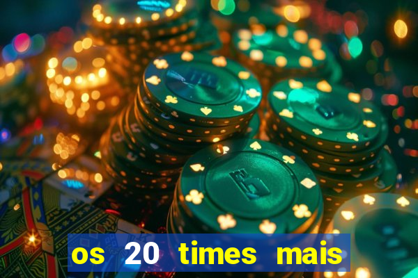 os 20 times mais antigos do brasil