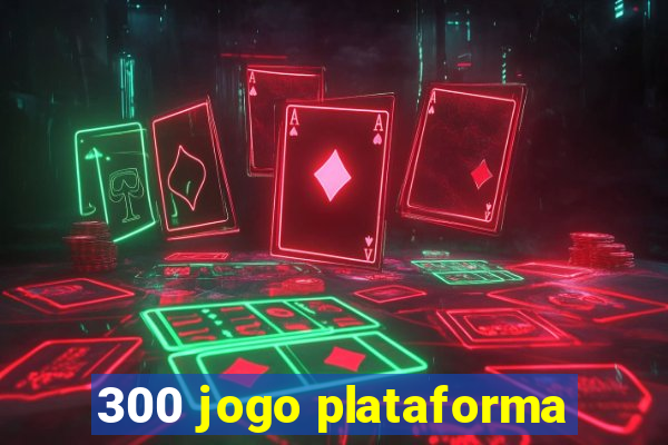 300 jogo plataforma