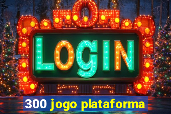 300 jogo plataforma