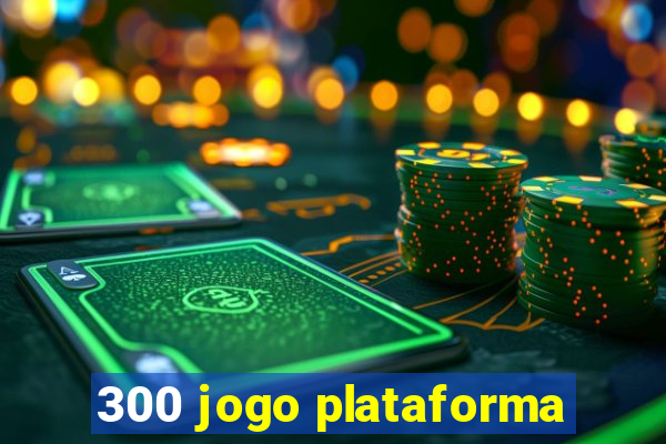 300 jogo plataforma