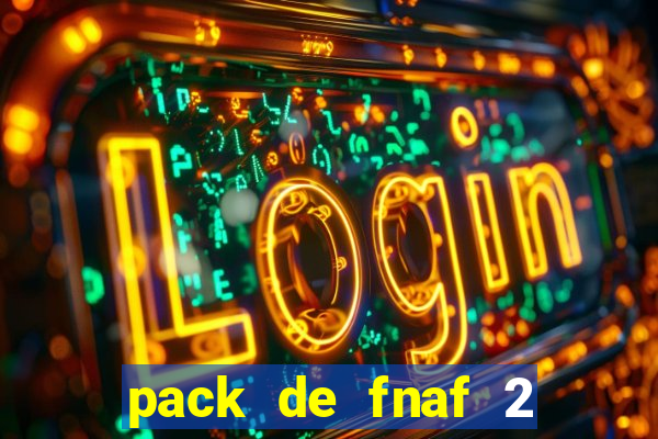 pack de fnaf 2 para drawing cartoons 2 vk