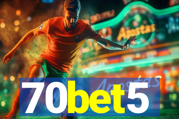 70bet5