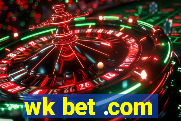 wk bet .com