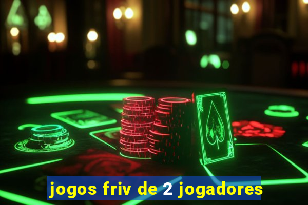 jogos friv de 2 jogadores