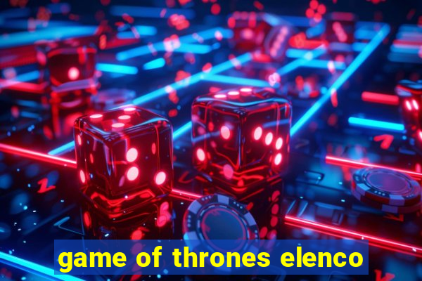 game of thrones elenco