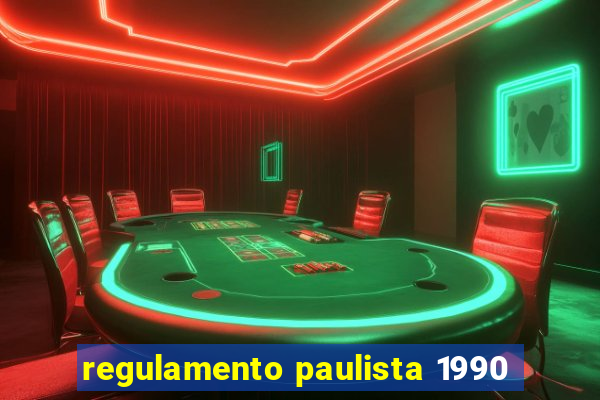 regulamento paulista 1990