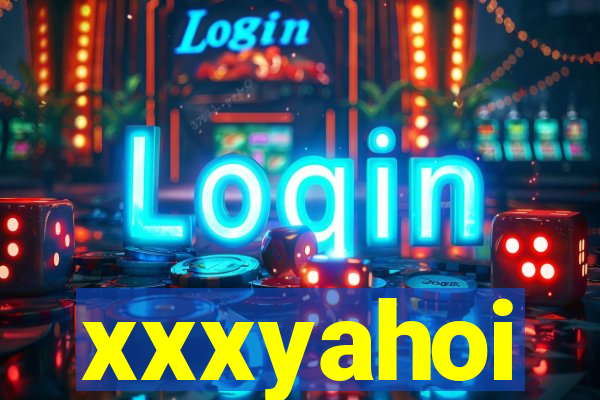 xxxyahoi