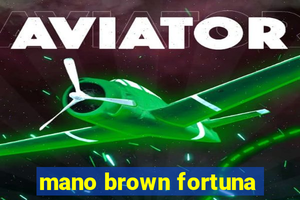mano brown fortuna