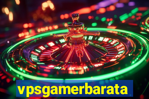 vpsgamerbarata