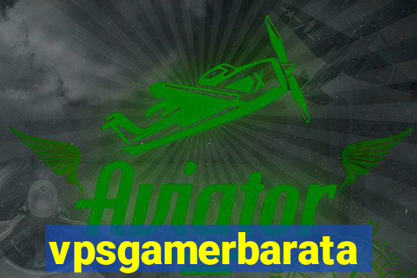 vpsgamerbarata