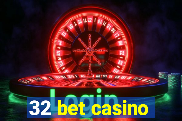 32 bet casino