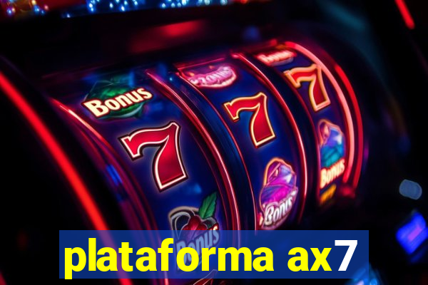 plataforma ax7