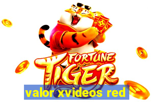 valor xvideos red
