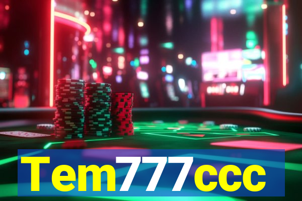 Tem777ccc